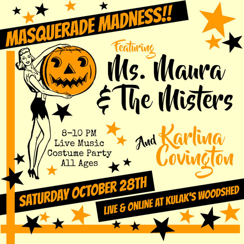 Swinging Shindigs, Masquerade Madness, Ms. Maura, Ms Maura & The Misters, Karlina Covington, Kulak's Woodshed, Halloween 2017